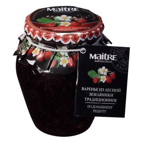 Варенье из лесной земляники Maitre selection традиционное по домашнему рецепту 375 г в Глобус